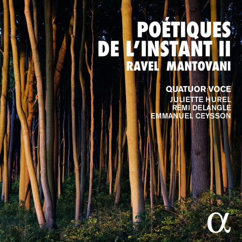Mantovani / Ravel / Quatuor Voce: Poetiques de L'instant II