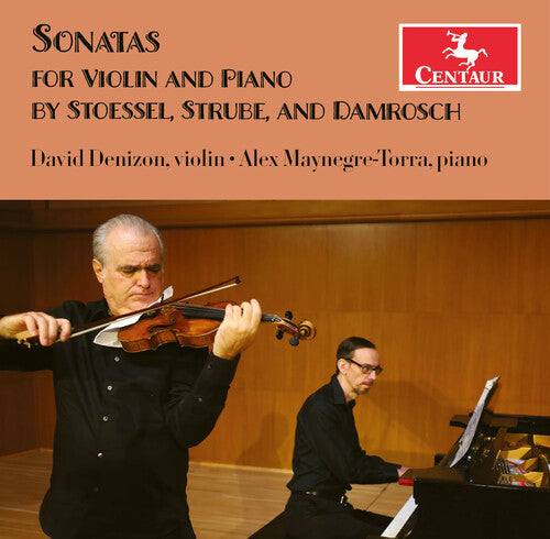 Damrosch / Stoessel / Strube: Sonatas for Violin & Piano