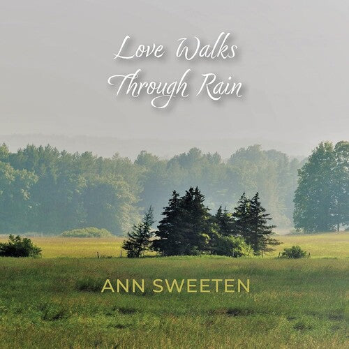 Sweeten, Ann: Love Walks Through Rain