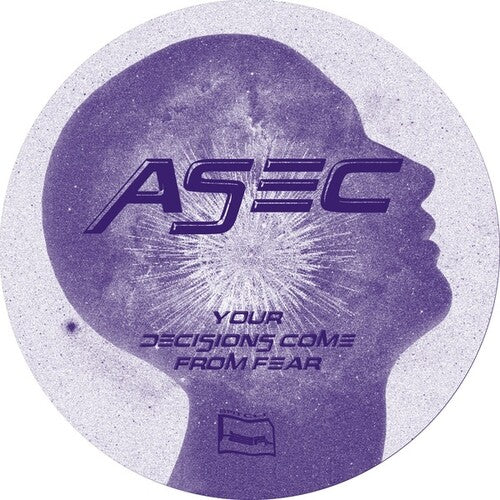 Asec: Your Decisions Come From Fear