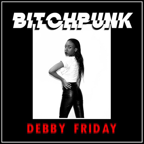 Debby Friday: Bitchpunk / Death Drive