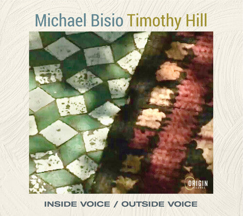 Bisio, Michael / Hill, Timothy: Inside Voice / Outside Voice