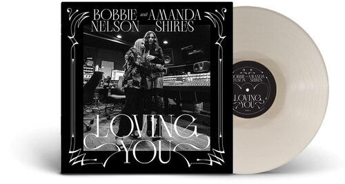 Shires, Amanda & Nelson, Bobbie: Loving You