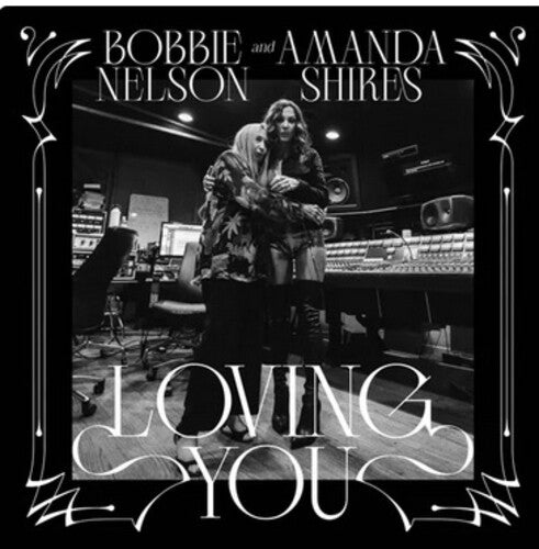 Shires, Amanda & Nelson, Bobbie: Loving You