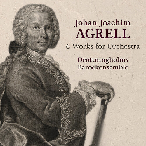 Agrell / Drottningholms Barockensemble: 6 Works for Orchestra