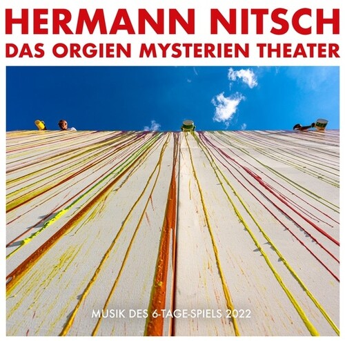 Nitsch, Hermann: Das Orgien Mysterien Theater - Musik Des 6 Tage Spiels 2022