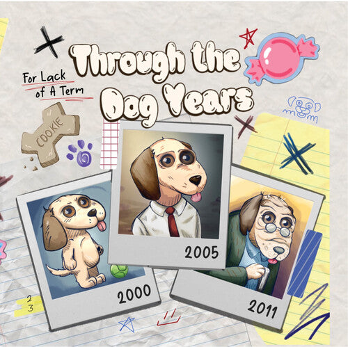 For Lack Of A Term: Through the Dog Years