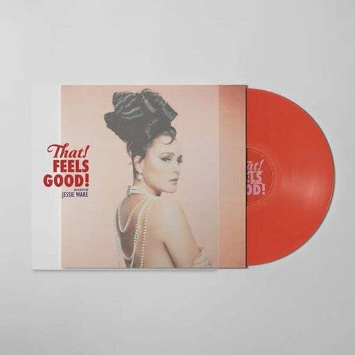 Ware, Jessie: That! Feels Good! - Limited Red Vinyl