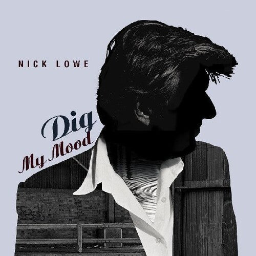 Lowe, Nick: Dig My Mood