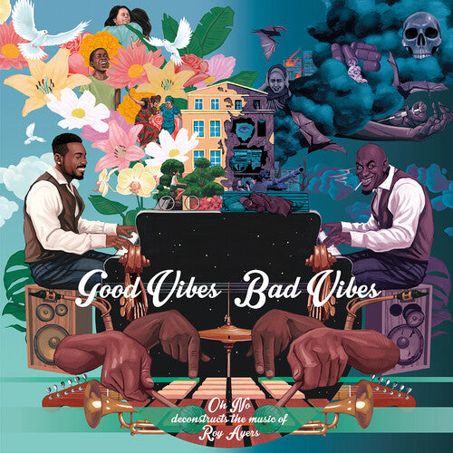 Oh No / Ayers, Roy: Good Vibes / Bad Vibes