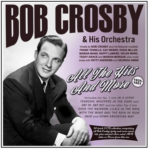 Crosby, Bob & His Orchestra: All The Hits And More 1935-51