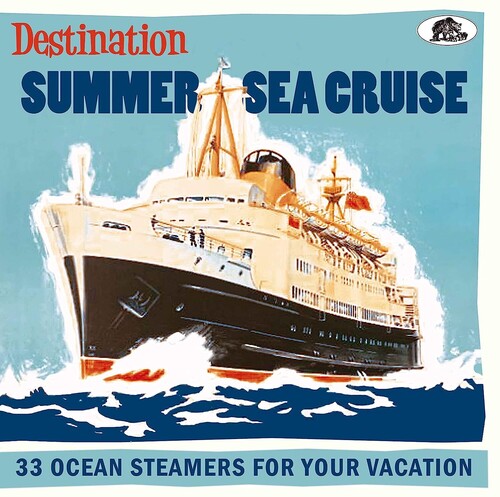 Destination Summer Sea Cruise: 33 Ocean / Various: Destination Summer Sea Cruise: 33 Ocean Steamers For Your Vacation (Various Artists)