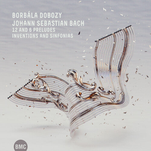 Dobozy, Borbala: J. S. Bach: 12 And 6 Preludes; Inventions And Sinfonias