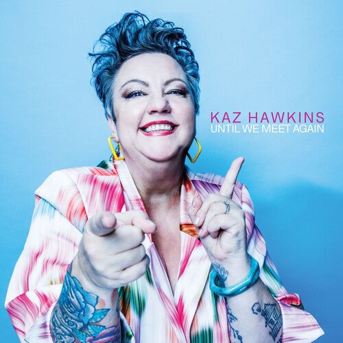 Hawkins, Kaz: Until We Meet Again - Blue