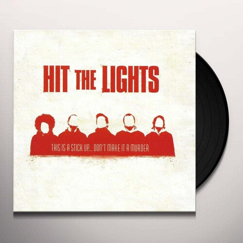 Hit the Lights: This Is A Stick Up... Don't Make It A Murder