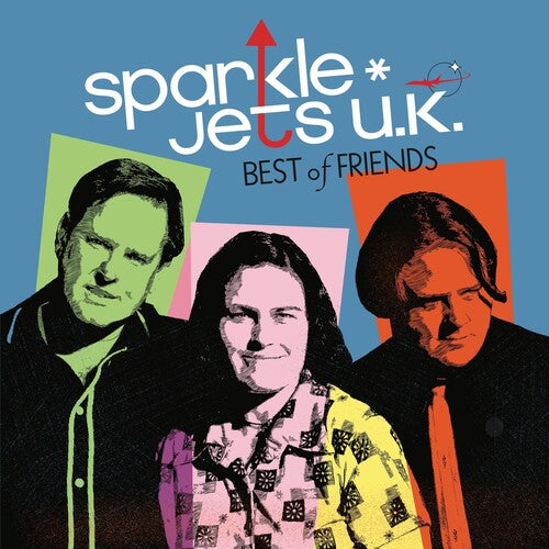 Sparkle Jets U.K.: Best Of Friends