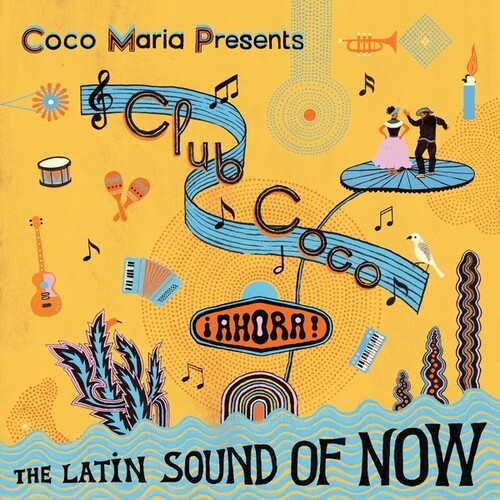 Club Coco: Ahora the Latin Sound of Now / Var: Club Coco: Ahora! The Latin Sound Of Now