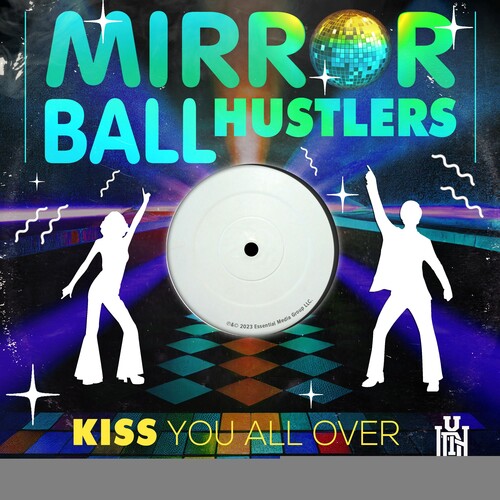 Mirror Ball Hustlers: Kiss You All Over