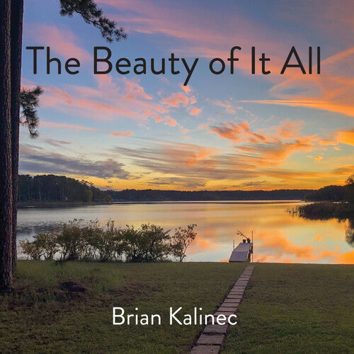 Kalinec, Brian: The Beauty Of It All