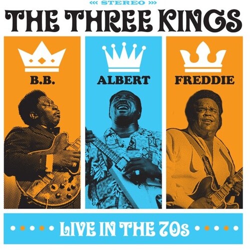 King, B.B. / King, Albert / King, Freddie: Three Kings Live In The 70s