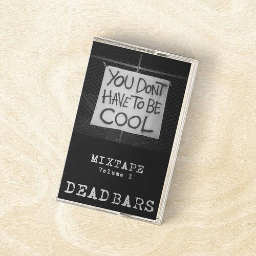 Dead Bars Mixtape V.1: You Don't Have to Be / Var: Dead Bars Mixtape V.1: You Don't Have To Be Cool (Various Artists)