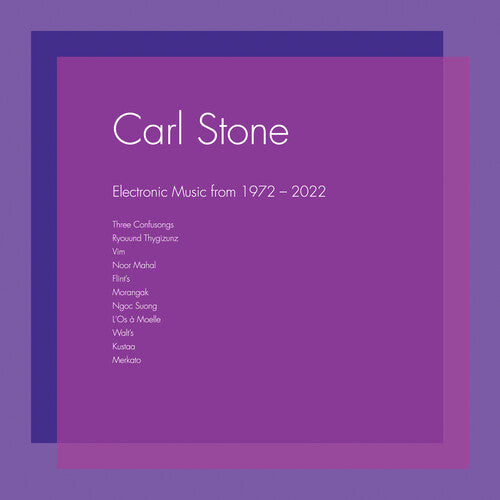 Stone, Carl: Electronic Music From 1972-2022