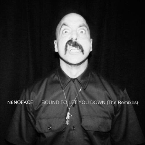 N8Noface: Bound To Let You Down (the Remixes)