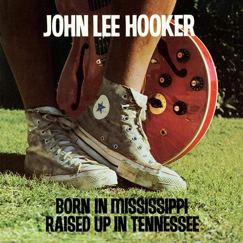Hooker, John Lee: Born In Mississippi, Raised Up In Tennessee