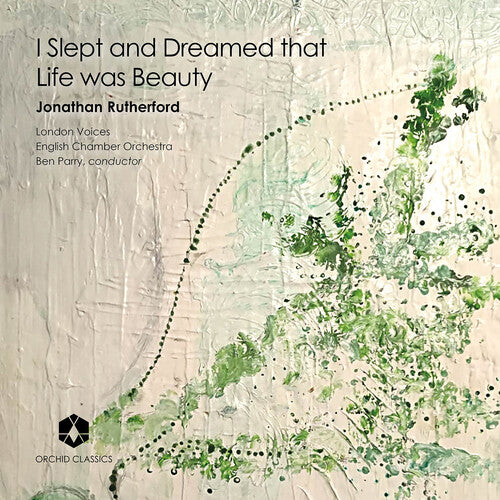 Rutherford / English Chamber Orchestra: I Slept & Dreamed That Life Was Beauty