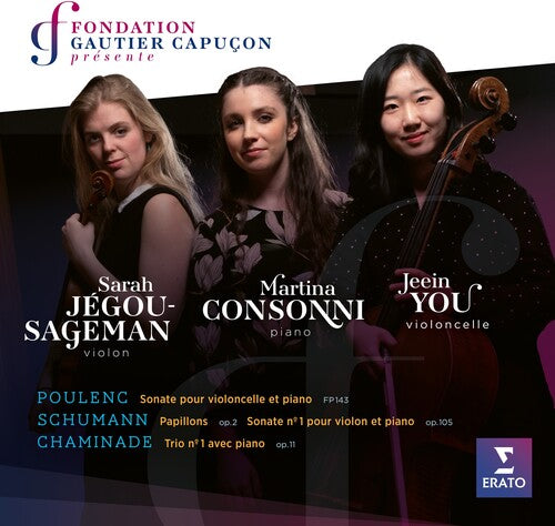 Consonni, Martina: Schumann Poulenc, Chaminade (Fondation Gautier Capucon winner's album)