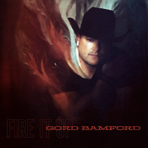 Bamford, Gord: Fire It Up