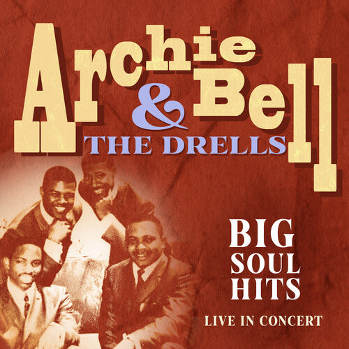 Bell, Archie & the Drells: Big Soul Hits Live in Concert