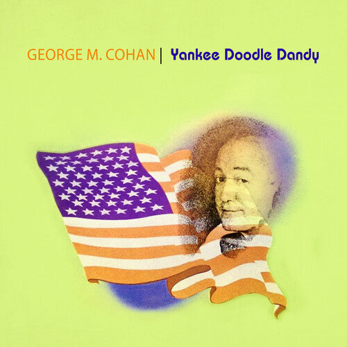 Cohan, George M.: Yankee Doodle Dandy