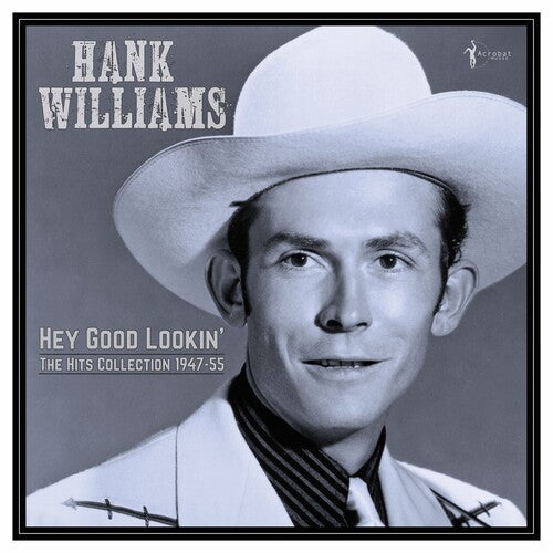 Williams, Hank: Hey Good Lookin': The Hits 1949-53