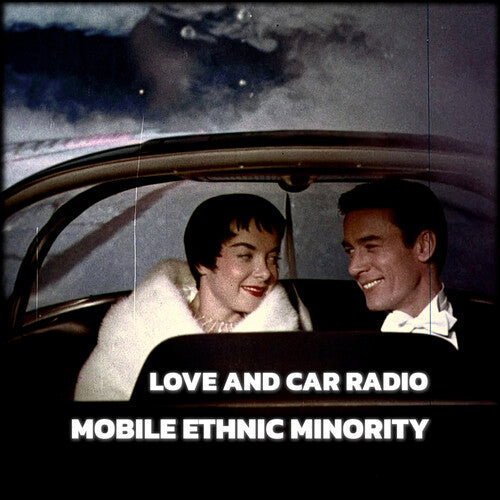 Mobile Ethnic Minority: Love And Car Radio