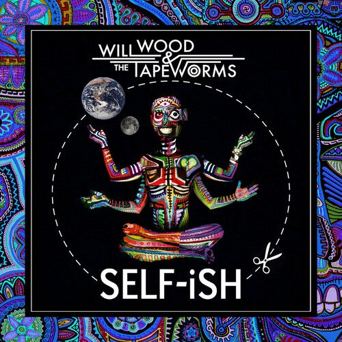 Wood, Will & the Tape Worms: Self-ish