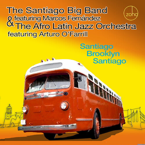 Santiago Big Band & the Afro Latin Jazz Orchestra: Santiago Brooklyn Santiago