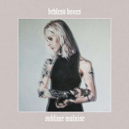 Bedless Bones: Sublime Malaise