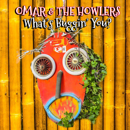 Omar & the Howlers: What's Buggin' You?