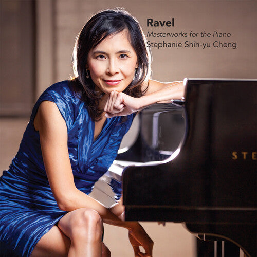 Ravel / Cheng: Masterworks for the Piano