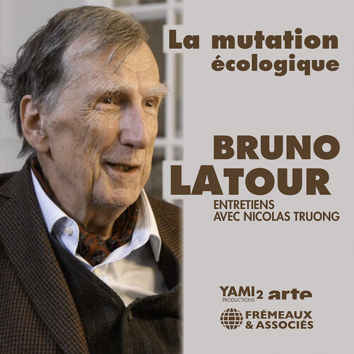 Latour, Bruno: La Mutation Ecologique Entretiens Avec Nicolas