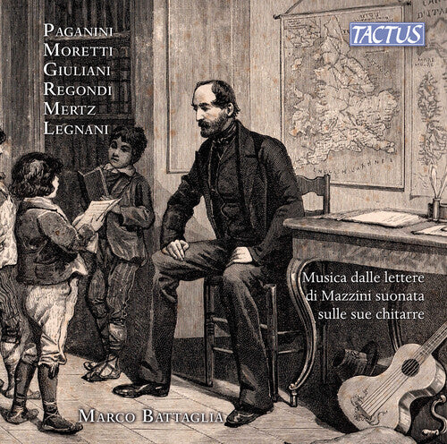 Giuliani / Legnani / Mertz: Music from Italian Patriot Mazzinis Letters