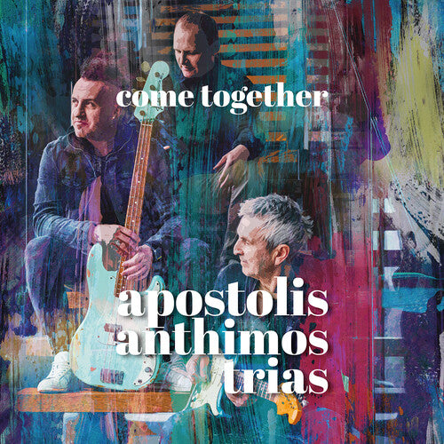 Apostolis Anthimos Trias: Come Together