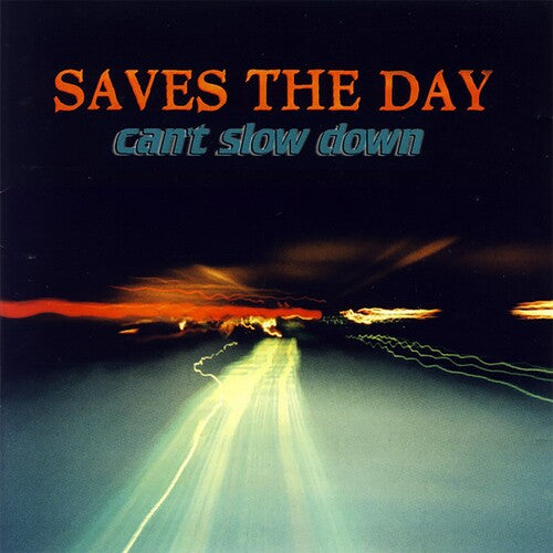 Saves the Day: Can't Slow Down