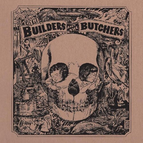 Builders & Butchers: The Builders And The Butchers