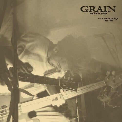 Grain: We'll Hide Away: Complete Recordings 1993-1995