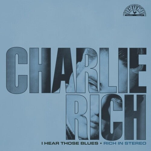 Rich, Charlie: I Hear Those Blues: Rich In Stereo