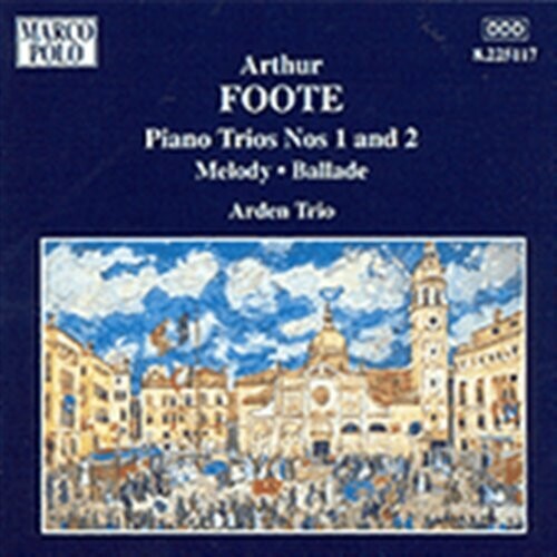 Foote / Arden Trio: Piano Trios Nos. 1 & 2 Melody Ballade