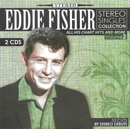 Fisher, Eddie: Stereo Singles Collection-All His Chart Hits & More, Vol. 2