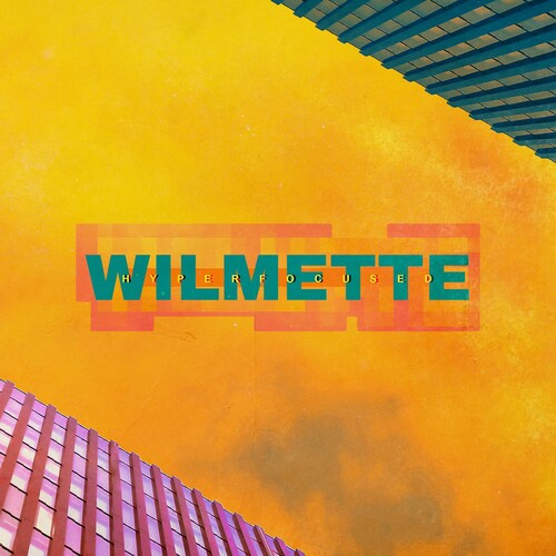 Wilmette: Hyperfocused